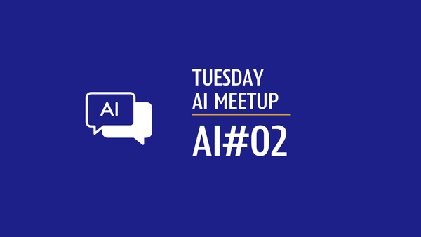 Tuesday AI Meetup #02